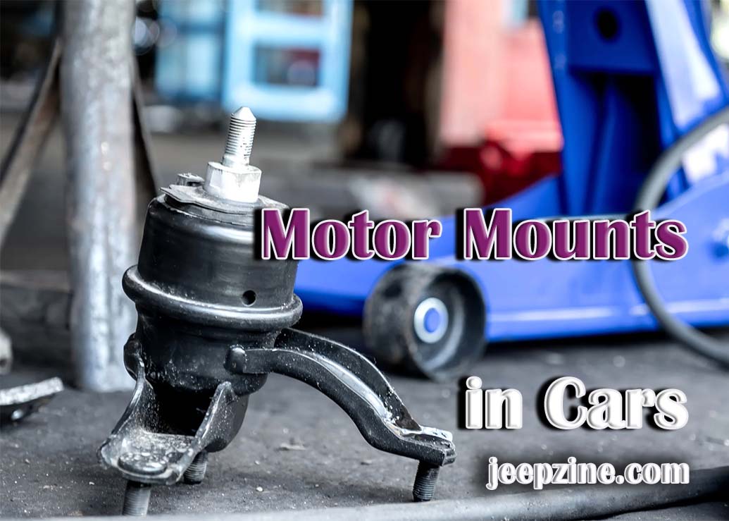 Motor Mounts in Cars The Basics Jeepzine