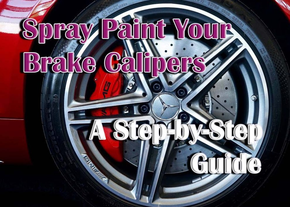 Spray Paint Your Brake Calipers