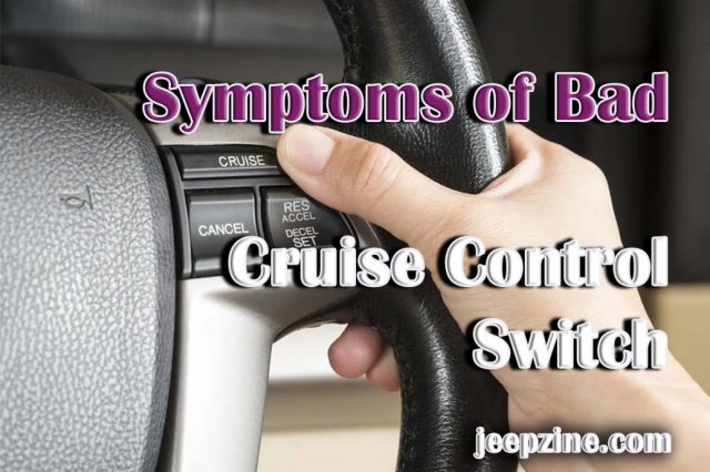 Symptoms of Bad Cruise Control Switch