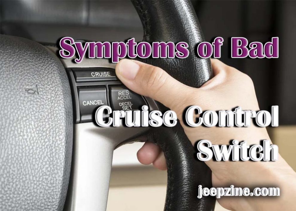 Symptoms of Bad Cruise Control Switch