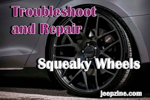 Troubleshoot and Repair Squeaky Wheels