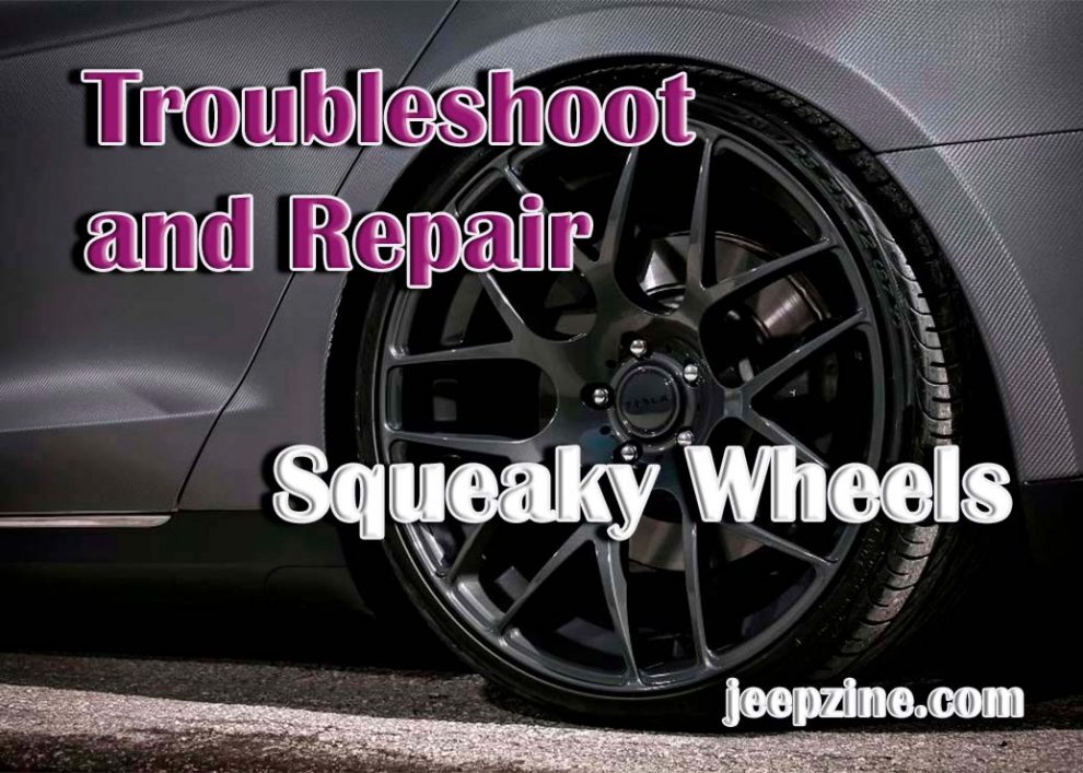 Troubleshoot and Repair Squeaky Wheels