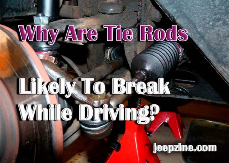 Common Causes of Tie Rod Breakage While Driving