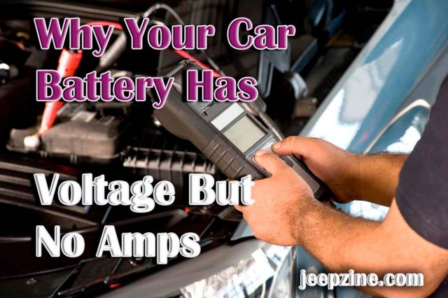 Why Your Car Battery Has Voltage But No Amps