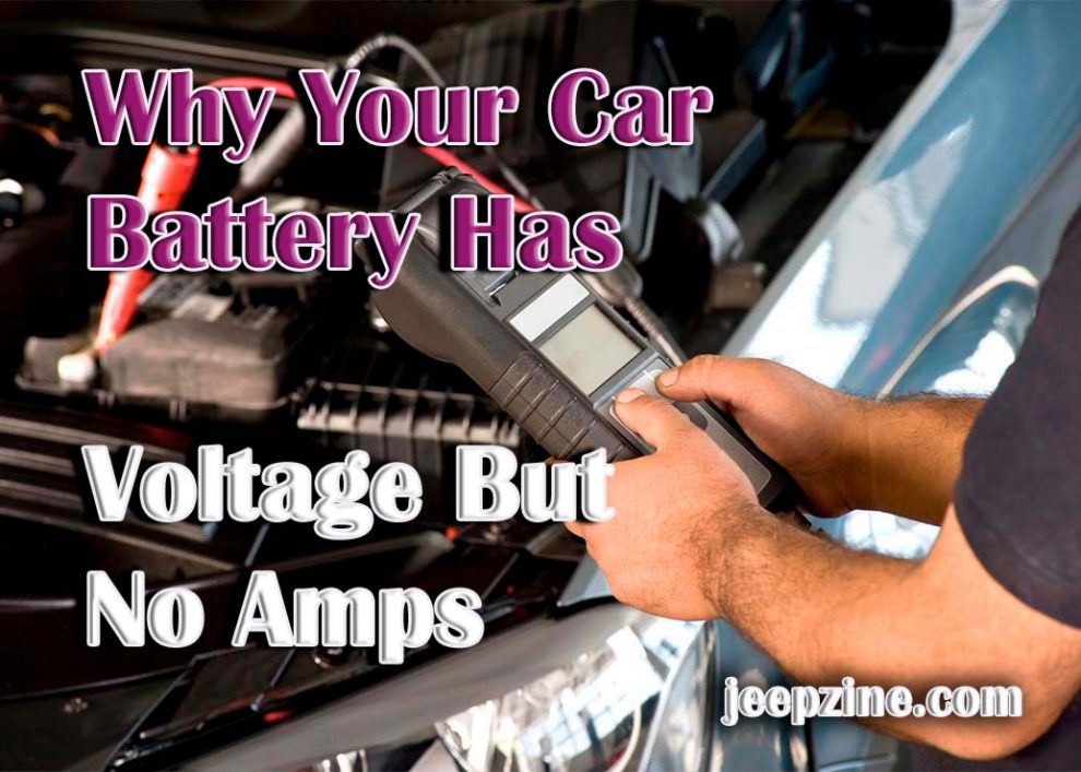 Why Your Car Battery Has Voltage But No Amps