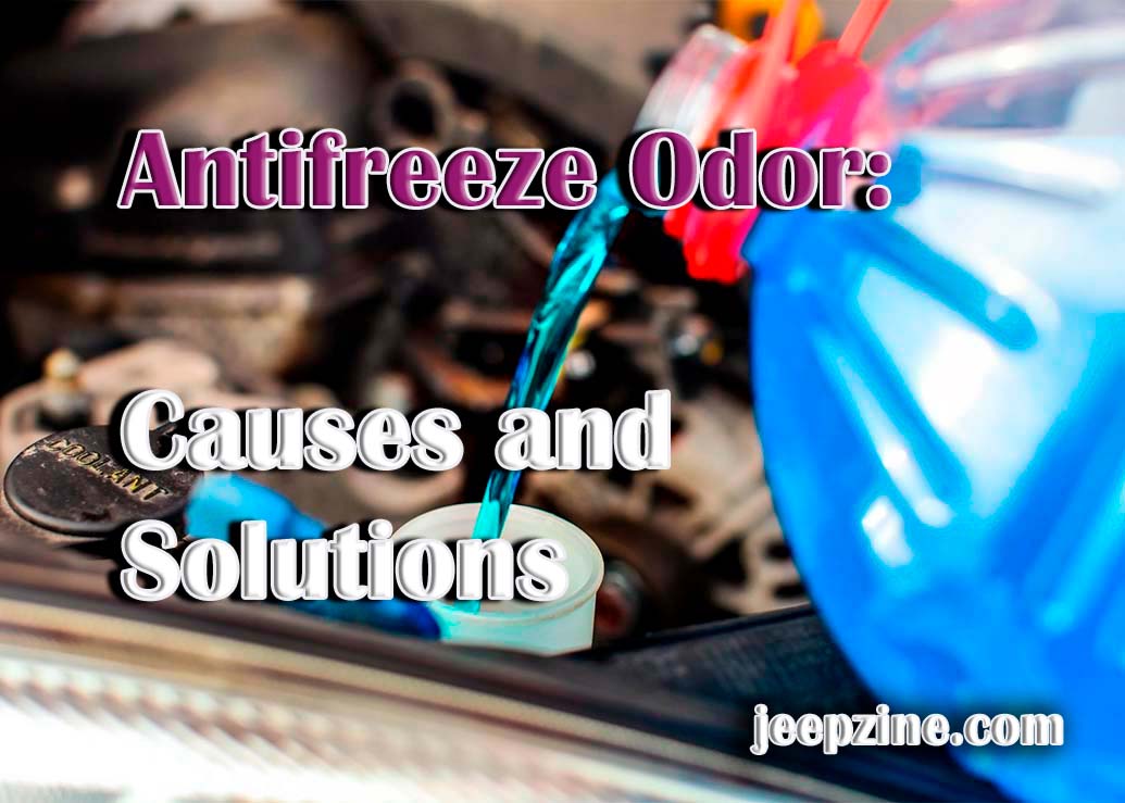 Understanding Antifreeze Smell and How to Prevent It