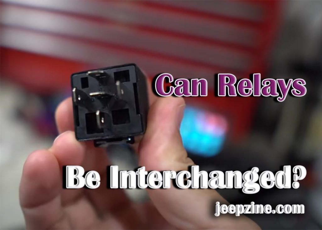 Can Relays Be Interchanged? Jeepzine