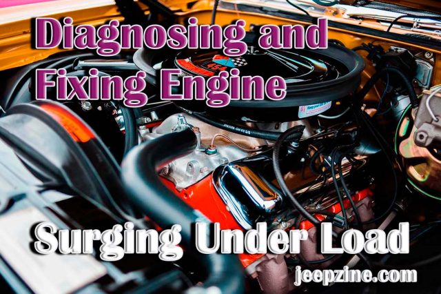 Diagnosing and Fixing Engine Surging Under Load