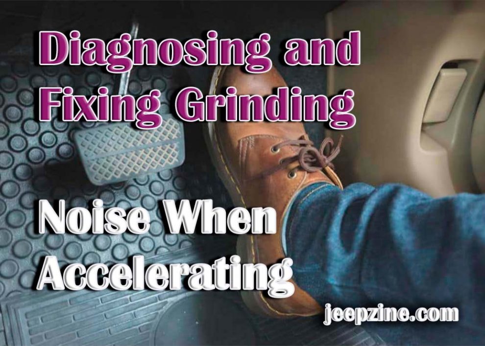 Diagnosing and Fixing Grinding Noise When Accelerating