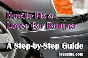 How to Fix a Loose Car Bumper – A Step-by-Step Guide