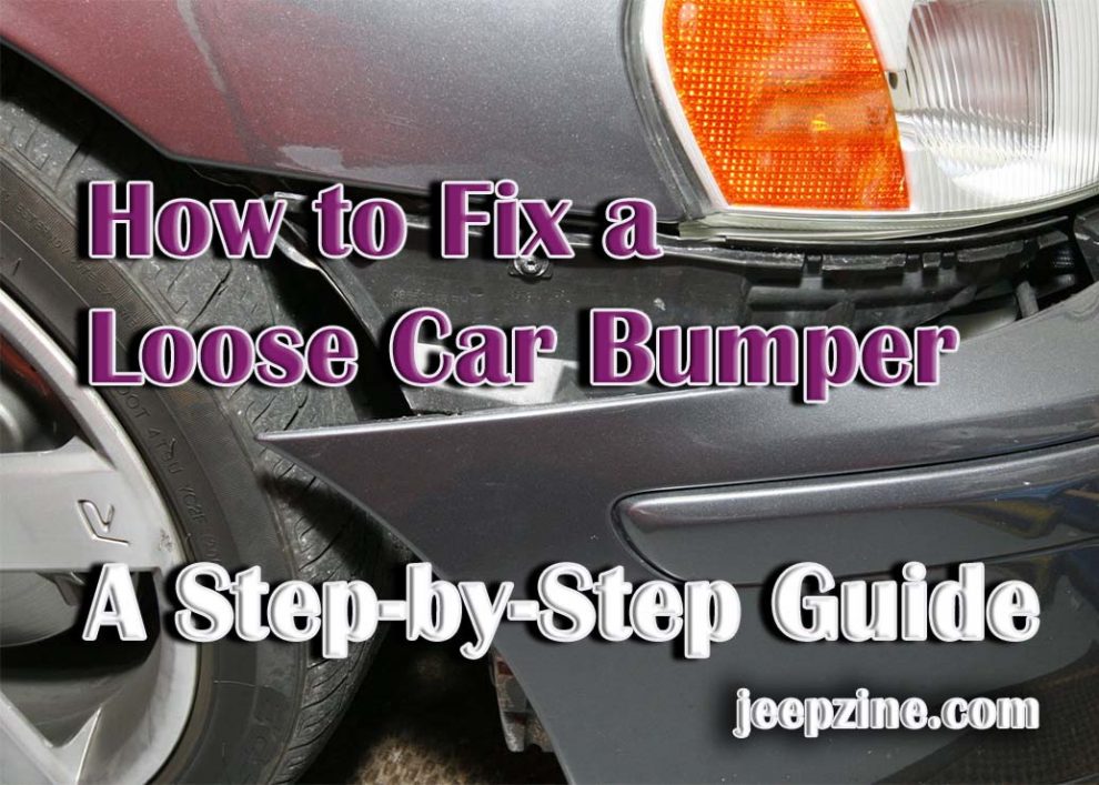 How to Fix a Loose Car Bumper – A Step-by-Step Guide