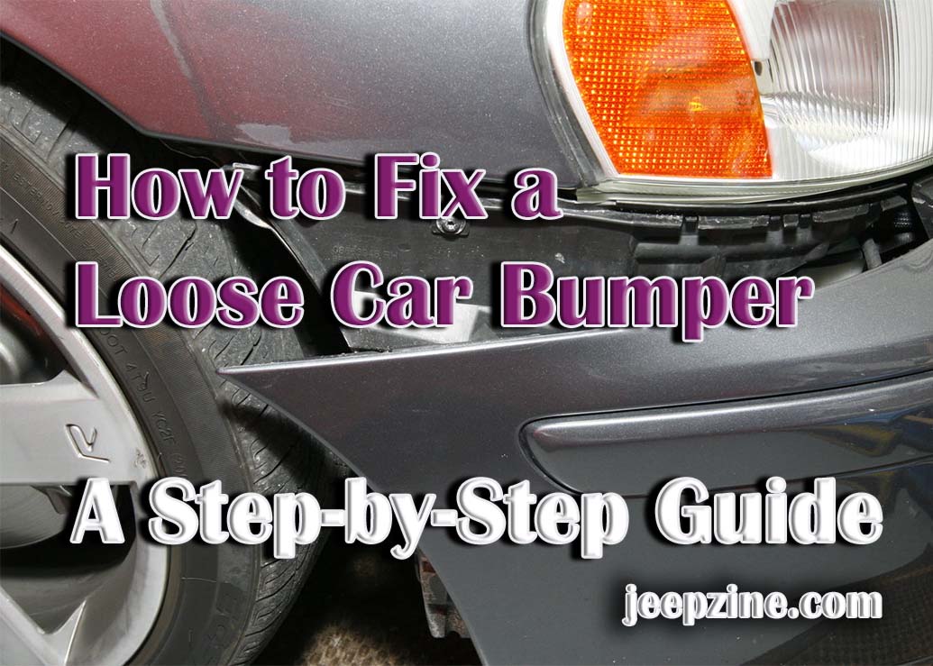 How to Fix a Loose Car Bumper A StepbyStep Guide Jeepzine