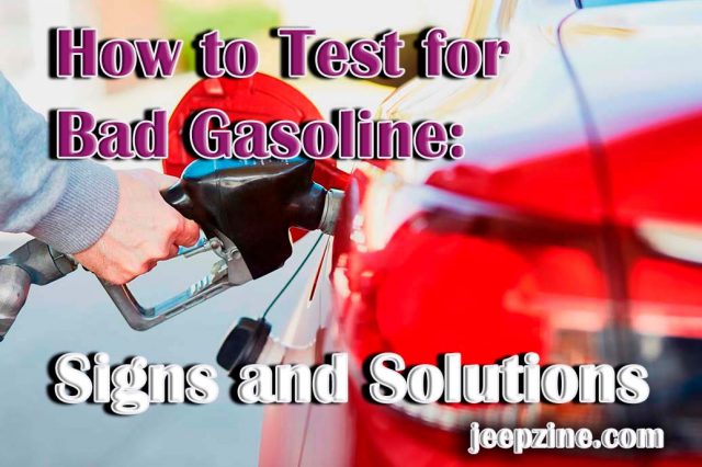 How to Test for Bad Gasoline