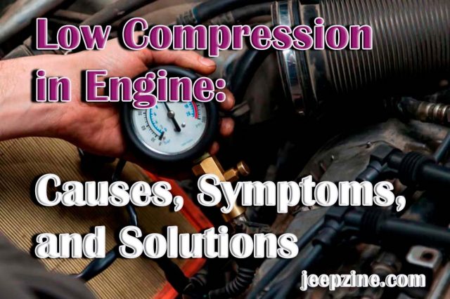 Low Compression in Engine: Causes, Symptoms, and Solutions