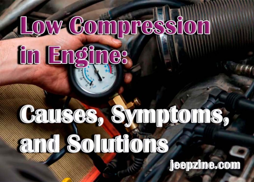 Low Compression in Engine: Causes, Symptoms, and Solutions