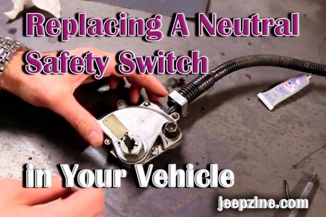 Replacing A Neutral Safety Switch in Your Vehicle