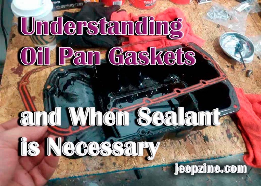 Does an oil pan gasket need sealant 