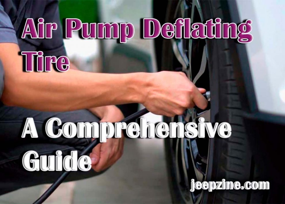 Air Pump Deflating Tire - A Comprehensive Guide