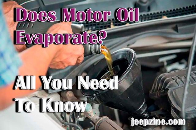 Does Motor Oil Evaporate