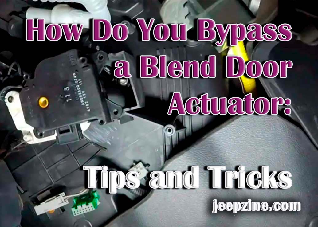 How to Bypass a Blend Door Actuator