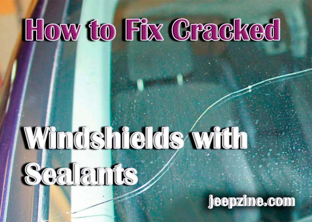 How to Repair a Cracked Windshield with Sealant