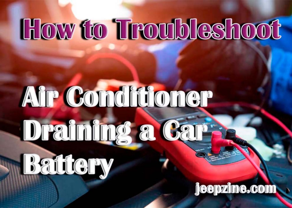 How to Troubleshoot an Air Conditioner Draining a Car Battery