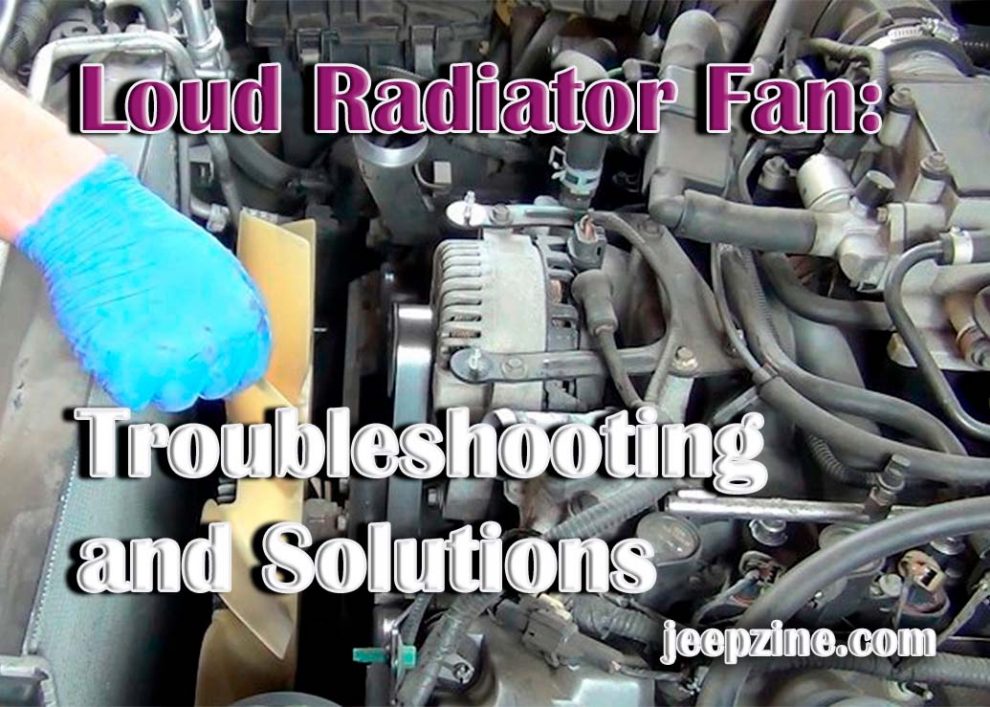 Loud Radiator Fan: Troubleshooting and Solutions