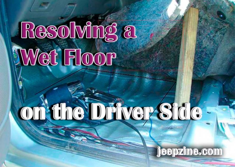 Resolving a Wet Floor on the Driver Side