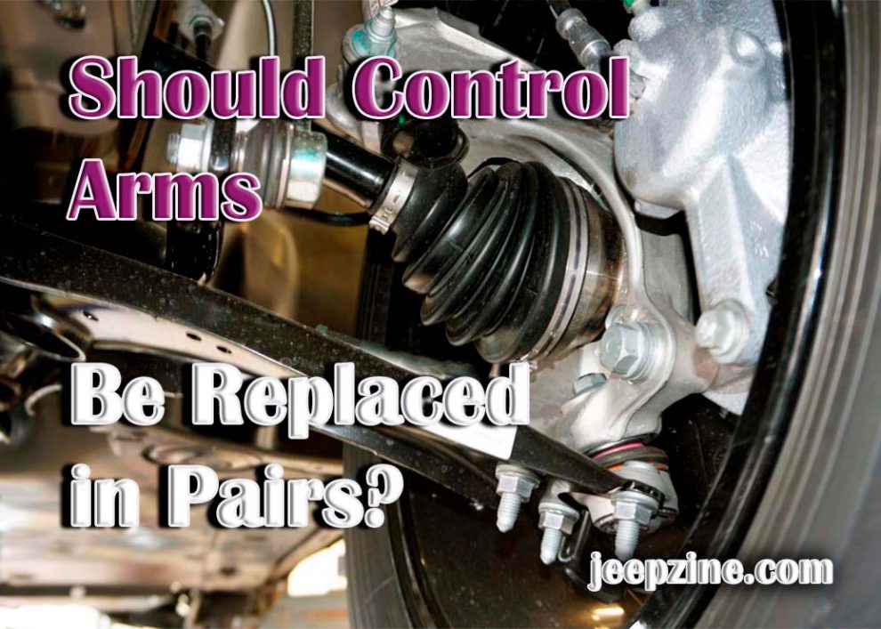 Should Control Arms Be Replaced in Pairs