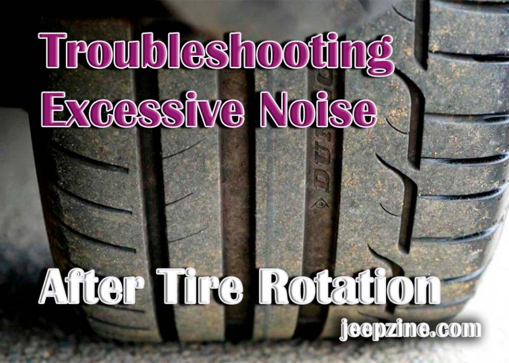 Troubleshooting Excessive Noise After Tire Rotation