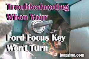 Troubleshooting When Your Ford Focus Key Won't Turn