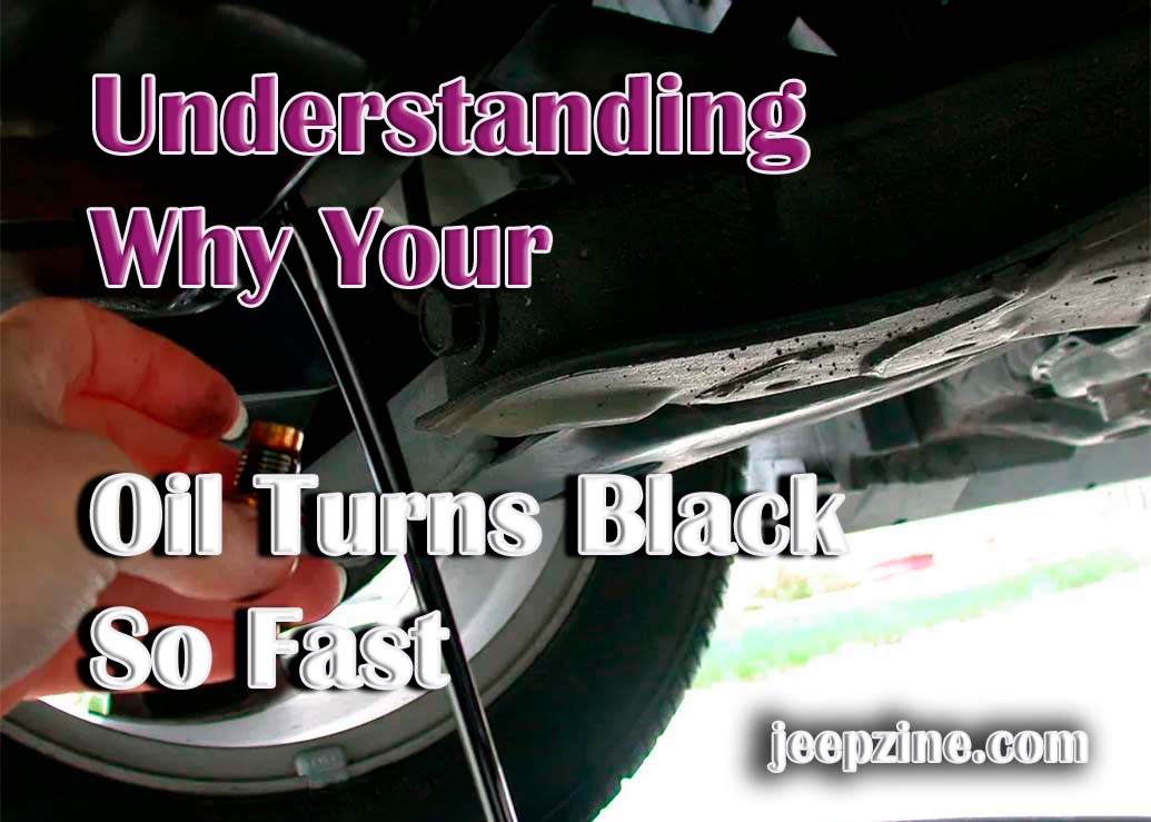 What Makes Engine Oil Turn Black