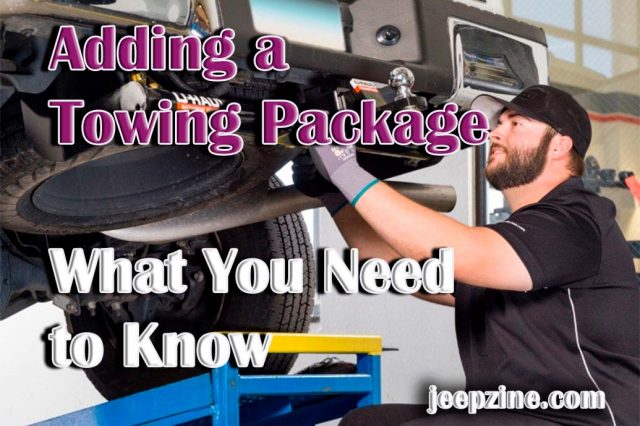 Adding a Towing Package – What You Need to Know