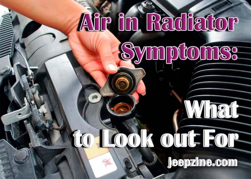 Air in Radiator Symptoms: What to Look Out For