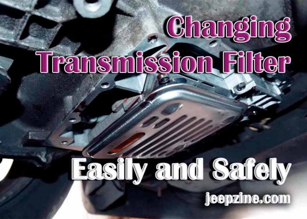 Changing Transmission Filter Easily and Safely