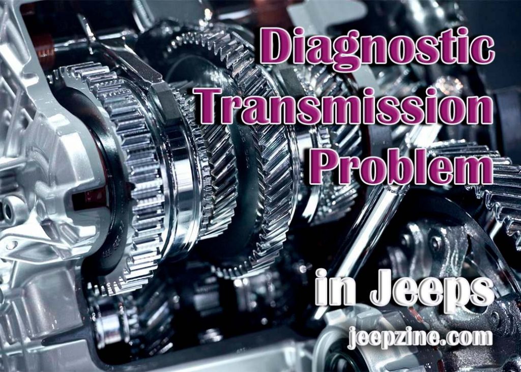 Diagnosing Transmission Problems in Jeeps