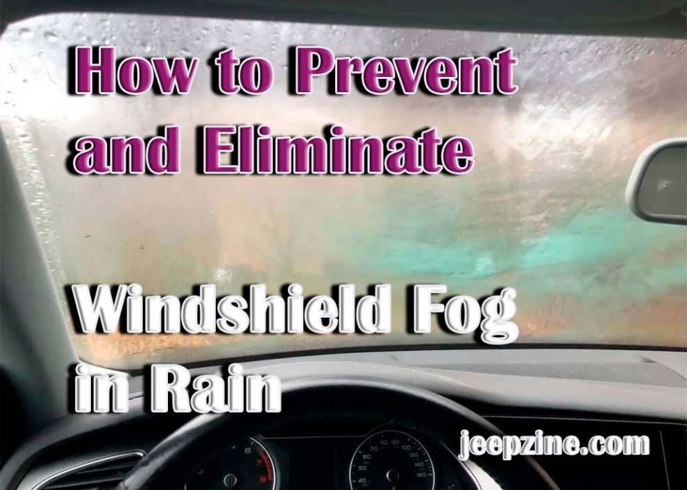 How to Prevent and Eliminate Windshield Fog in Rain