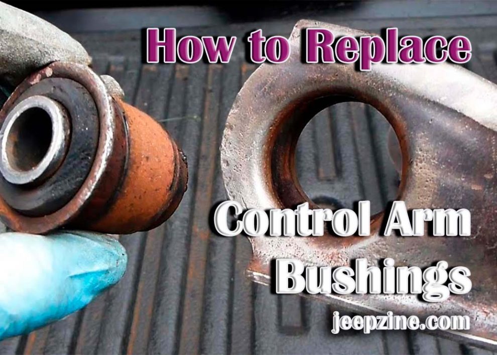 How to Replace Control Arm Bushings