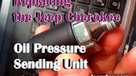 Replacing the Jeep Cherokee Oil Pressure Sending Unit