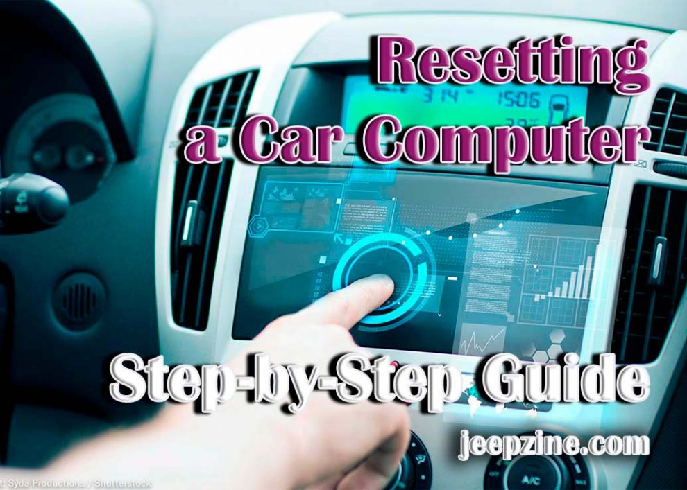 Resetting a Car Computer – Step-by-Step Guide