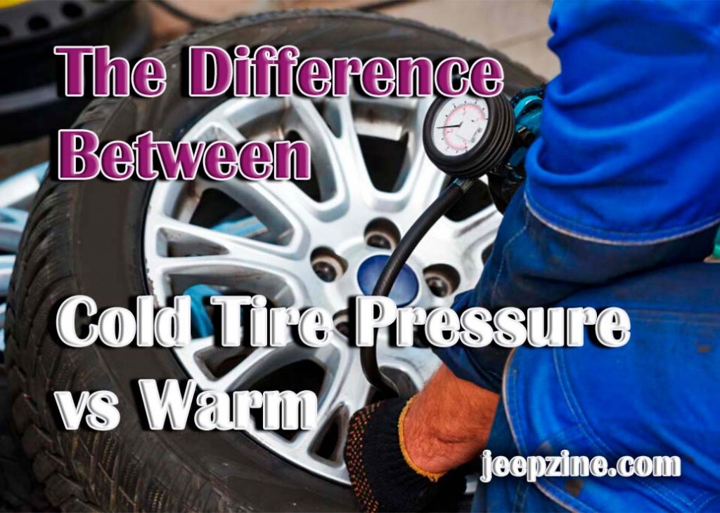 Cold Tire Pressure vs. Warm Tire Pressure