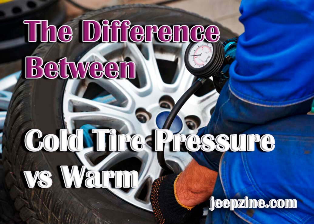Cold Tire Pressure vs. Warm Tire Pressure