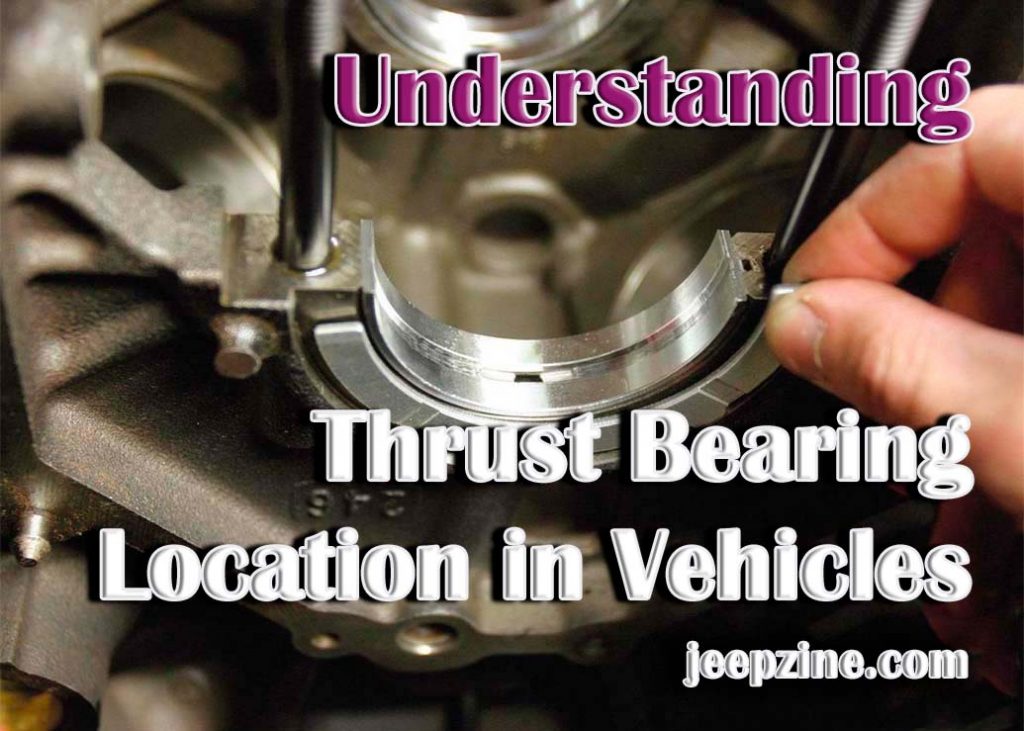 What is a Thrust Bearing and Where is It Located in a Vehicle?