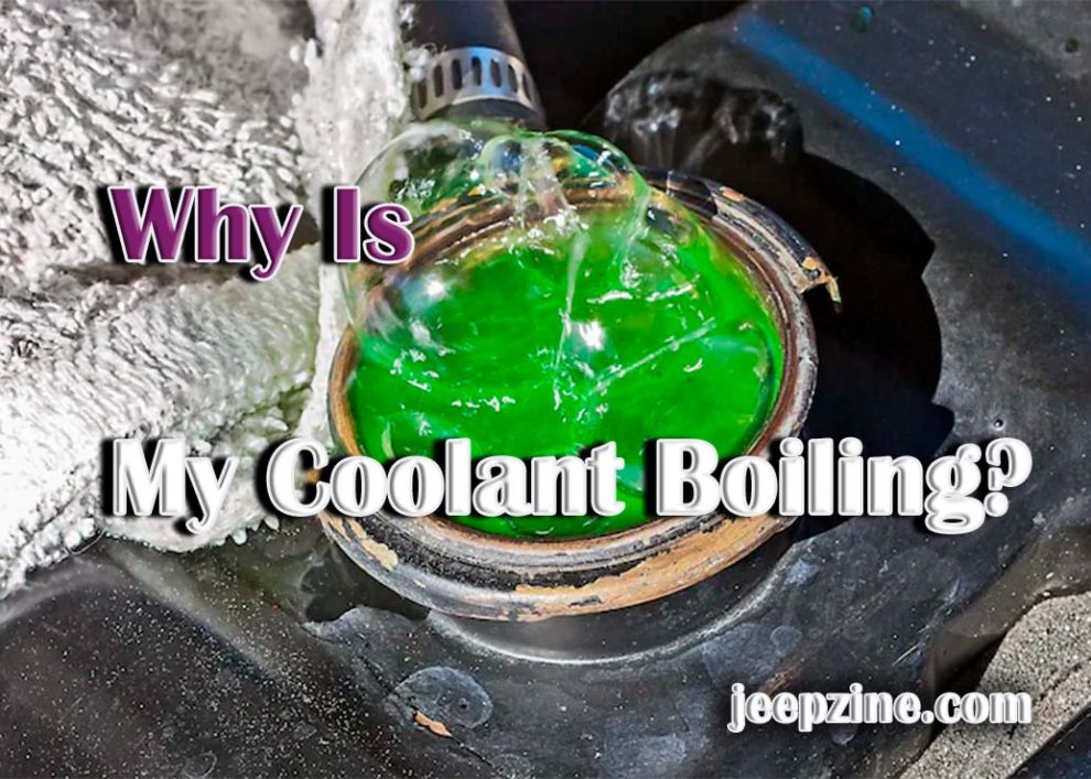 Why Is My Coolant Boiling