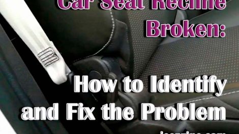 Car Seat Recline Broken: How to Identify and Fix the Problem