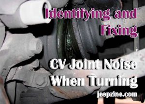 How to Identify and Fix CV Joint Noise When Turning