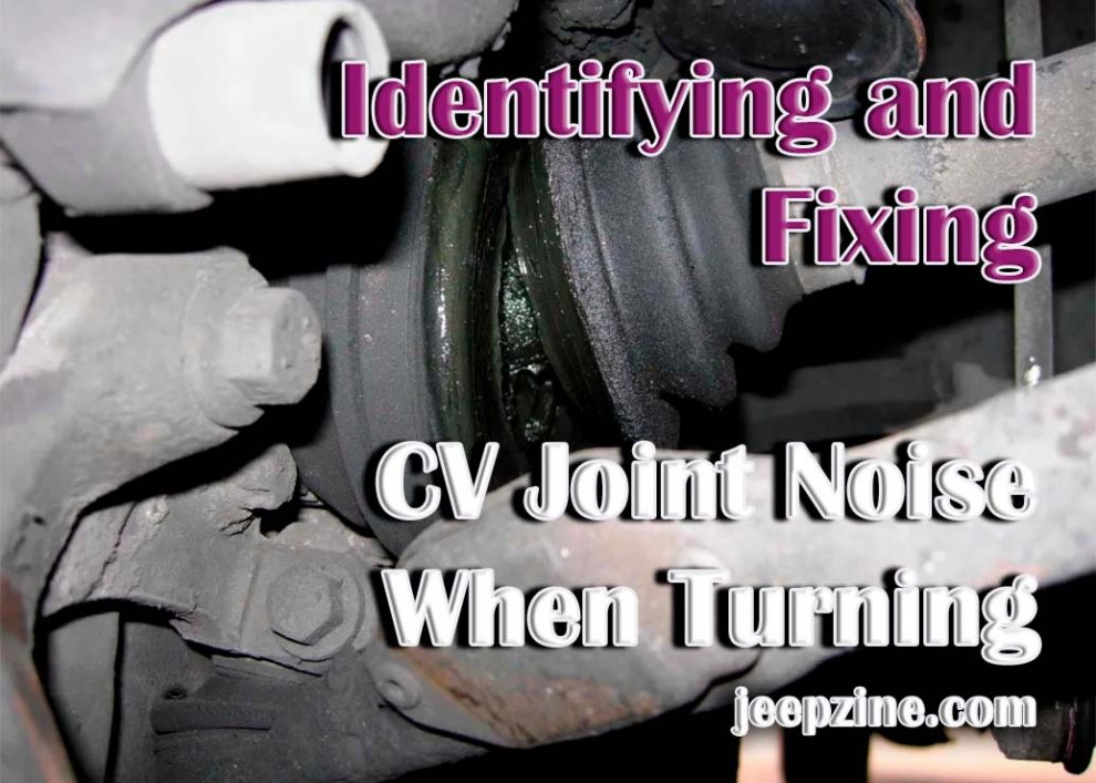 Identifying and Fixing CV Joint Noise When Turning