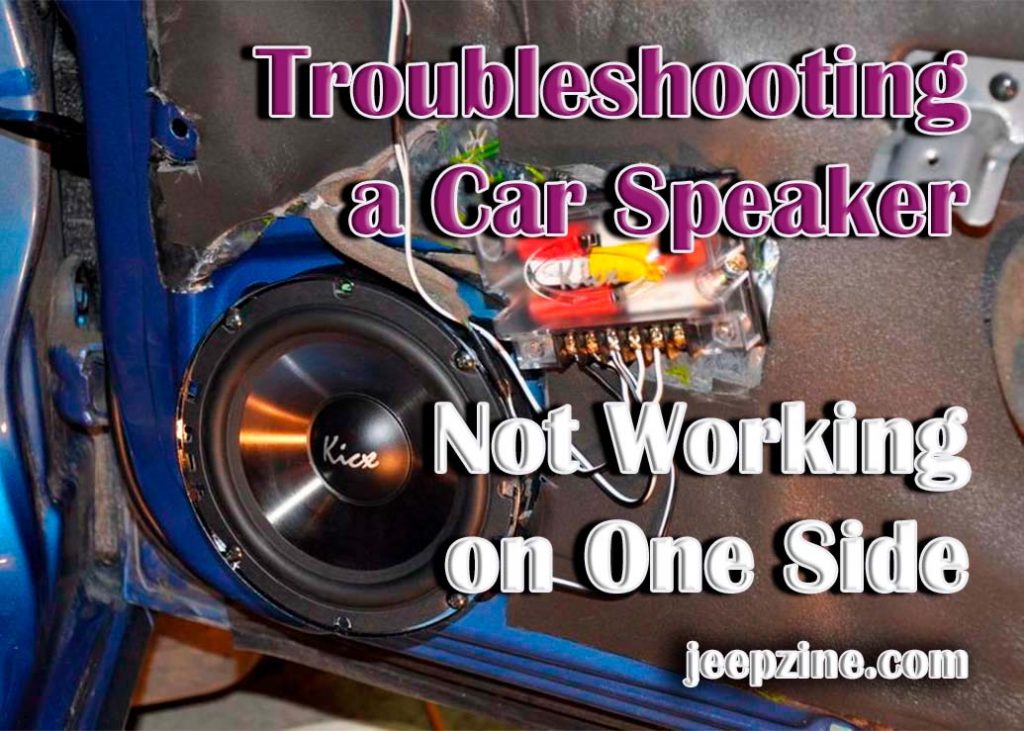 Troubleshooting a Car Speaker that is Not Working on One Side
