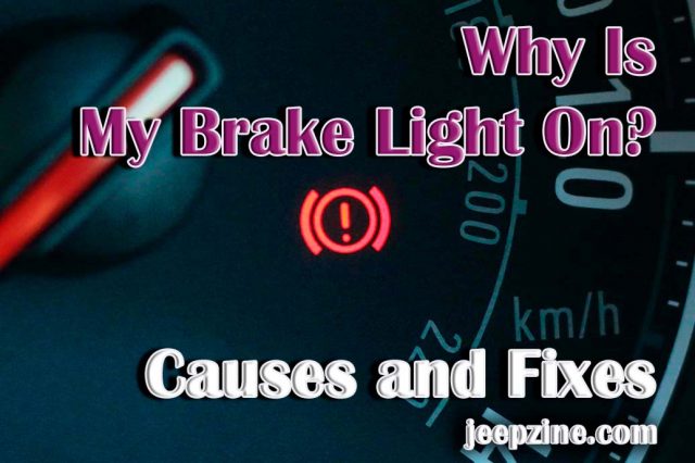 Why Is My Brake Light On? Causes and Fixes