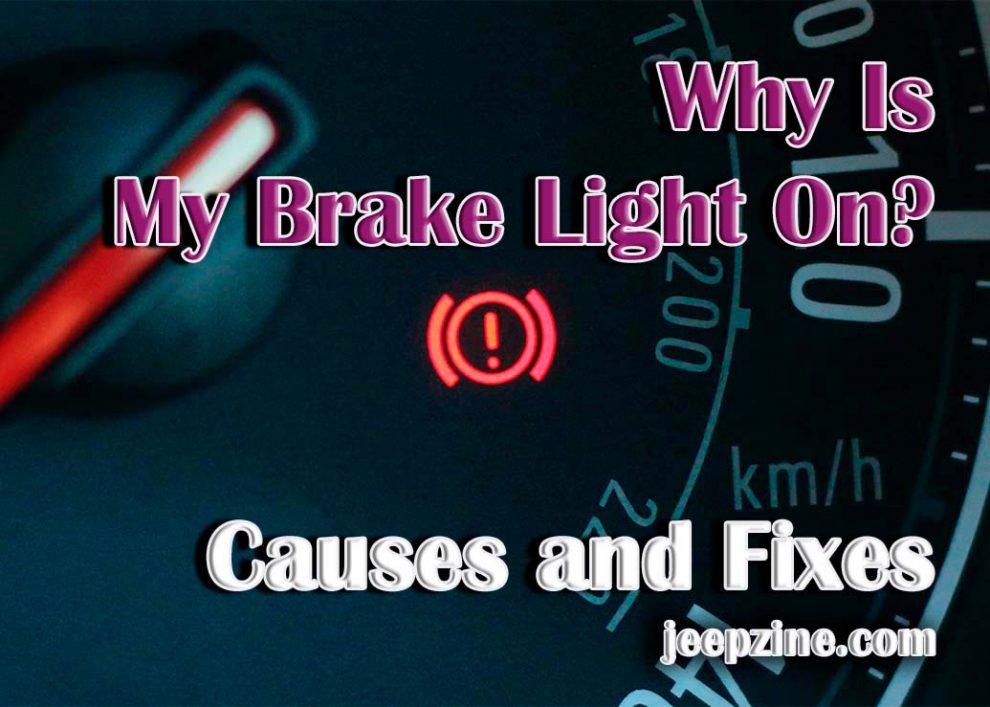 Why Is My Brake Light On? Causes and Fixes